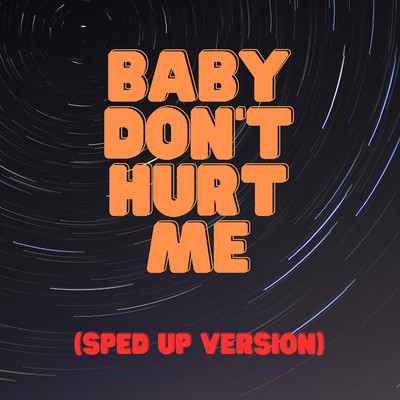 シングル/Baby Don't Hurt Me (Sped Up Version)/sped up nightcore