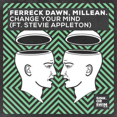 シングル/Change Your Mind (feat. Stevie Appleton)/Ferreck Dawn, Millean.