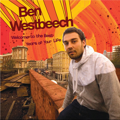 Welcome to the Best Years of Your Life/Ben Westbeech