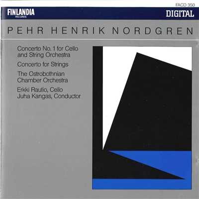 Pehr Henrik Nordgren : Concerto No.1, Concerto for Strings/Erkki Rautio and The Ostrobothnian Chamber Orchestra