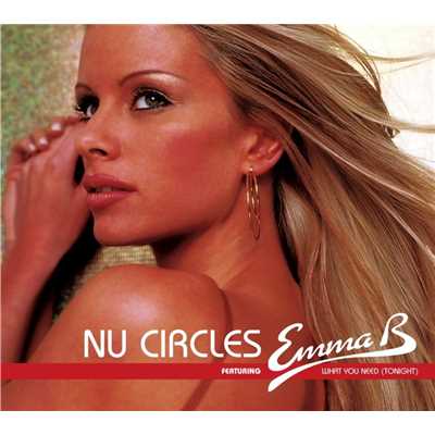 アルバム/What You Need (Tonight)/Nu Circles featuring Emma B