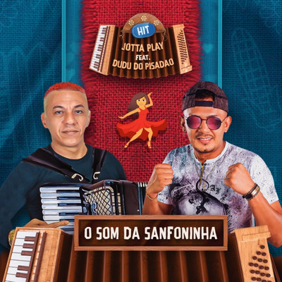 O Som da Sanfoninha (feat. Dudu do Pisadao)/Jotta Play