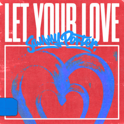 シングル/Let Your Love/Sammy Porter