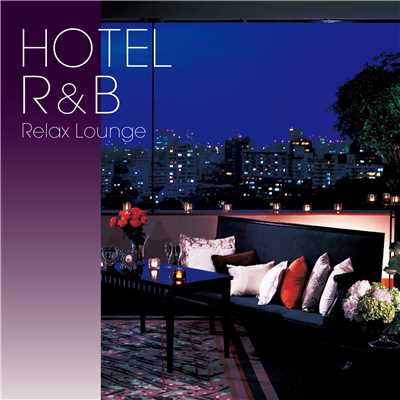 HOTEL R&B: Relax Lounge/Various Artists