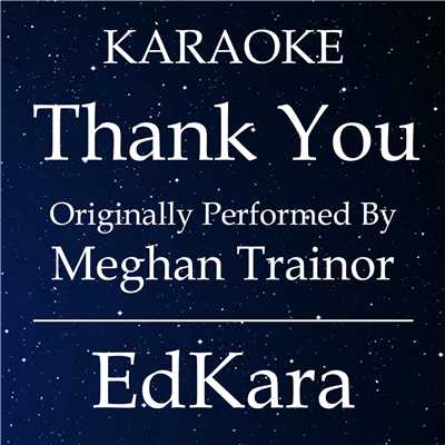 アルバム/Thank You (Originally Performed by Meghan Trainor) [Karaoke No Guide Melody Version]/EdKara