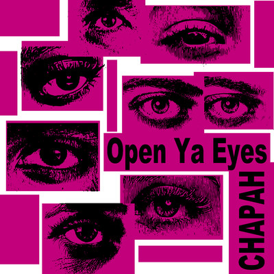 Open Ya Eyes/Chapah