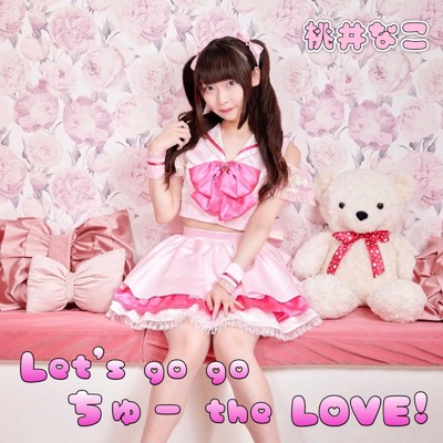 Let's go go ちゅー the LOVE！/桃井なこ