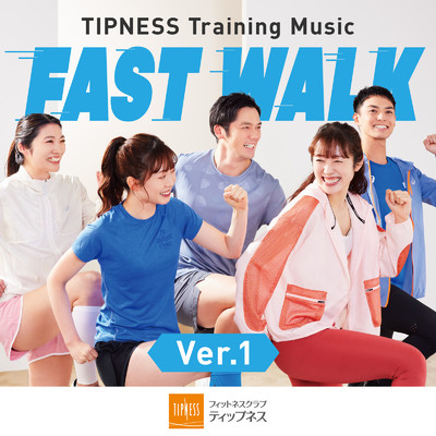 アルバム/TIPNESS TRAINING MUSIC FAST WALK Ver.1/TIPNESS & ALL BGM CHANNEL