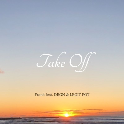 Take Off (feat. DRGN & LEGIT POT)/Frank
