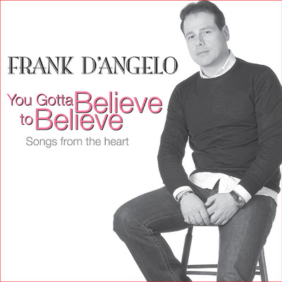 アルバム/You Gotta Believe to Believe/Frank D'Angelo