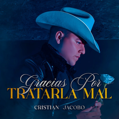 シングル/Gracias Por Tratarla Mal/Cristian Jacobo
