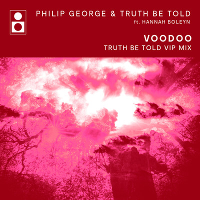 シングル/Voodoo (featuring Hannah Boleyn／Truth Be Told VIP Edit)/Philip George／Truth Be Told