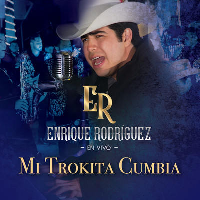 シングル/Mi Trokita Cumbia (En Vivo)/Enrique Rodriguez