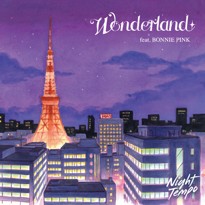 Wonderland (featuring BONNIE PINK)/Night Tempo