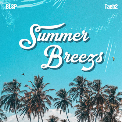 Summer Breeze (featuring Taeb2)/BLSP