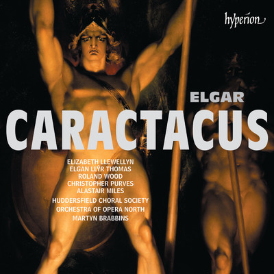 Elgar: Caractacus, Op. 35, Scene 2: No. 1, Tread the Mystic Circle Round (Arch-Druid／Druids／Druid Maidens) -/イングリッシュ・ノーザン・フィルハーモニア／ハダースフィールド・コーラル・ソサエティ／Christopher Purves／マーティン・ブラビンズ