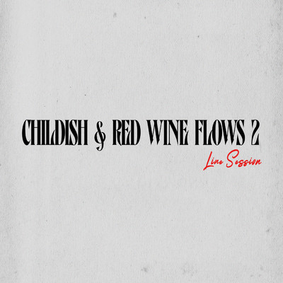 Childish & Red Wine Flows 2 Live Session (Explicit)/Jords
