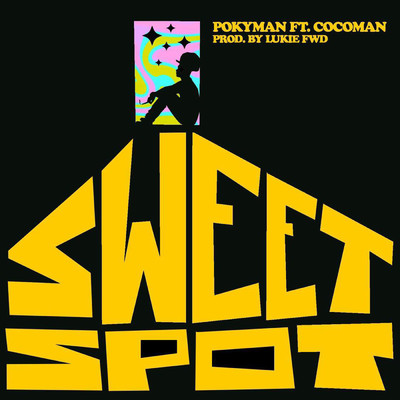 Sweet Spot/Pokyman／Cocoman／Lukie FWD