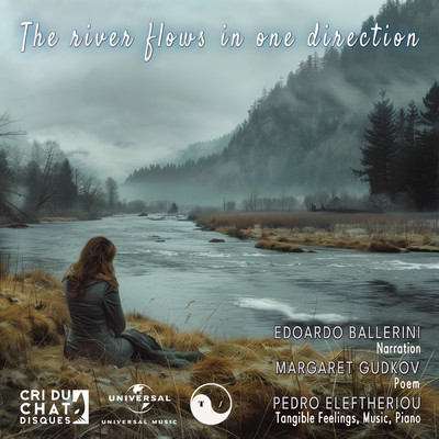 THE RIVER FLOWS IN ONE DIRECTION/Tangible Feelings／Edoardo Ballerini／Margaret Gudkov
