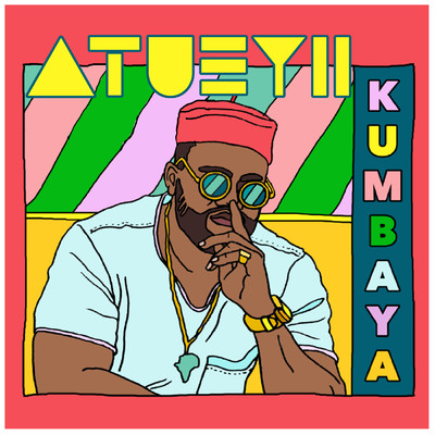 Kumbaya/Atueyii