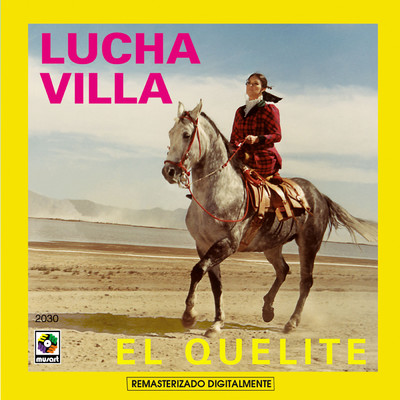 アルバム/El Quelite/Lucha Villa