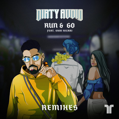 Run & Go (Remixes) (featuring Shai Hicari／Remixes)/Dirty Audio