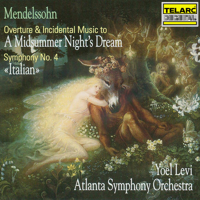 アルバム/Mendelssohn: Music To A Midsummer Night's Dream & Symphony No. 4 in A Major, Op. 90, MWV N 16 ”Italian”/ヨエルレヴィ／アトランタ交響楽団