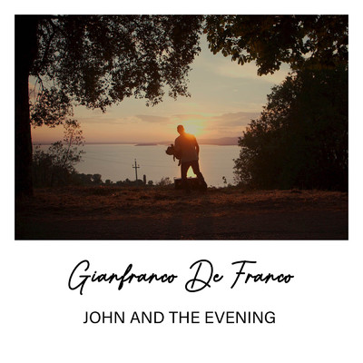 シングル/John and the Evening/Gianfranco De Franco