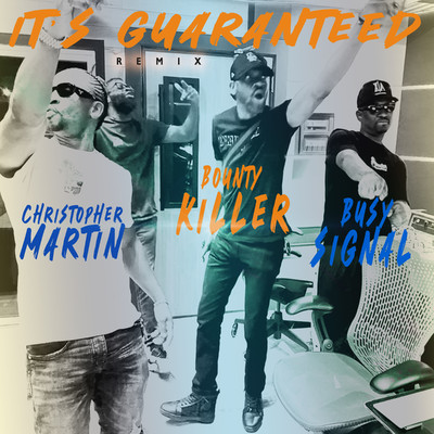 シングル/It's Guaranteed (feat. Bounty Killer & Busy Signal) [Remix]/Christopher Martin