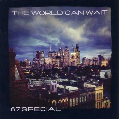 アルバム/The World Can Wait/67 Special