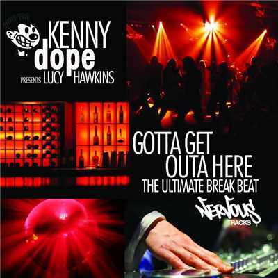 シングル/Gotta Get Outa Here (Bonus Beats)/Kenny Dope Presents Lucy Hawkins