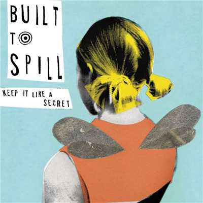 Keep It Like A Secret/Built To Spill