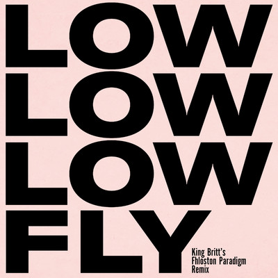 Fly (King Britt's Fhloston Paradigm Remix)/Low & King Britt