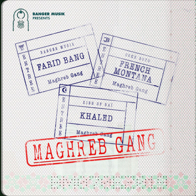 Maghreb Gang (feat. French Montana & Khaled)/Farid Bang