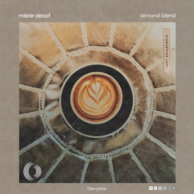 Almond Blend/Mister Decaf & Disruptive LoFi