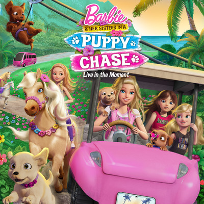 シングル/Live in the Moment (from “Barbie & Her Sisters in The Great Puppy Chase”) [single]/Barbie／Chelsea