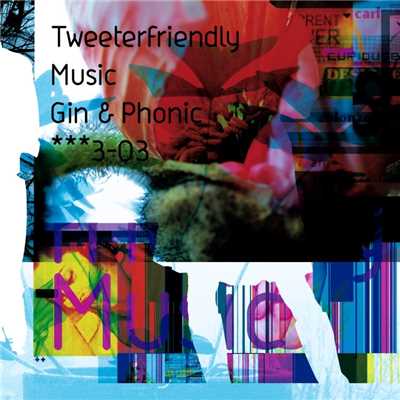 アルバム/Gin & Phonic/Tweeterfriendly Music