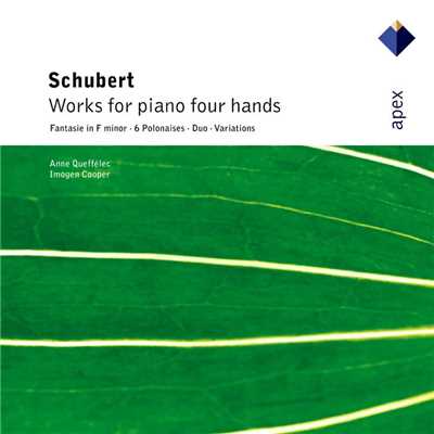 Schubert : Works for Piano Four-Hand. Fantasies, Polonaises & Variations/Anne Queffelec & Imogen Cooper