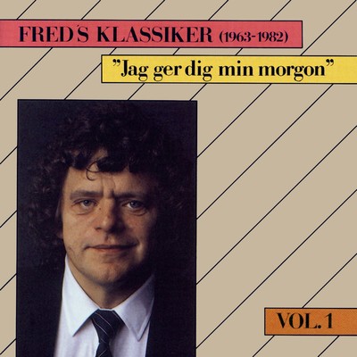 アルバム/Freds Klassiker 1963-1982 Vol. 1 - Jag ger dig min morgon/Fred Akerstrom