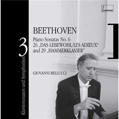 Beethoven: Piano Sonatas Nos 2, 26,”Les Adieux” & 29,”Hammerklavier”/Giovanni Bellucci