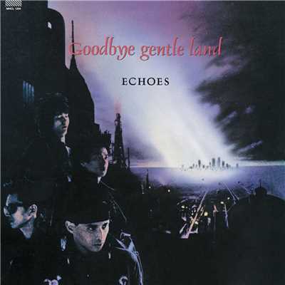 アルバム/GOOD-BYE GENTLE LAND/ECHOES