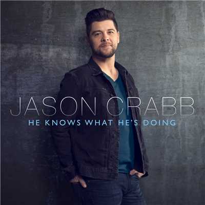 シングル/He Knows What He's Doing/Jason Crabb