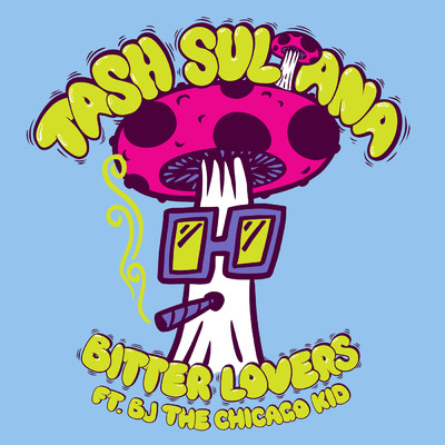 シングル/Bitter Lovers (Explicit) feat.BJ The Chicago Kid/Tash Sultana