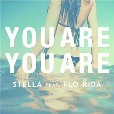 You Are You Are (feat. Flo Rida)/Stella