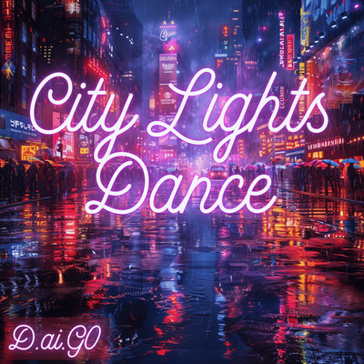 シングル/City Lights Dance./D.ai.GO