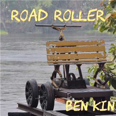 ROAD ROLLER/BEN KIN