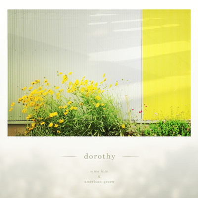 dorothy/Sima Kim & american green