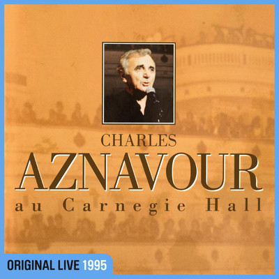 Happy Anniversary (Live au Carnegie Hall, New York ／ 1995)/シャルル・アズナヴール