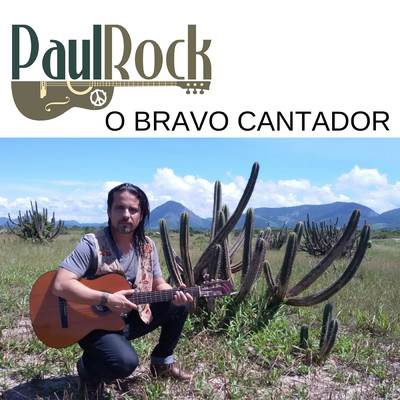O Bravo Cantador/Paul Rock