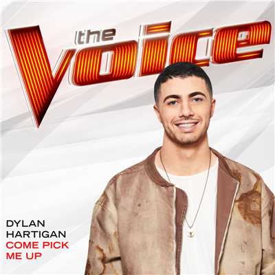 シングル/Come Pick Me Up (The Voice Performance)/Dylan Hartigan